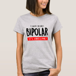 Camiseta I hate being bipolar