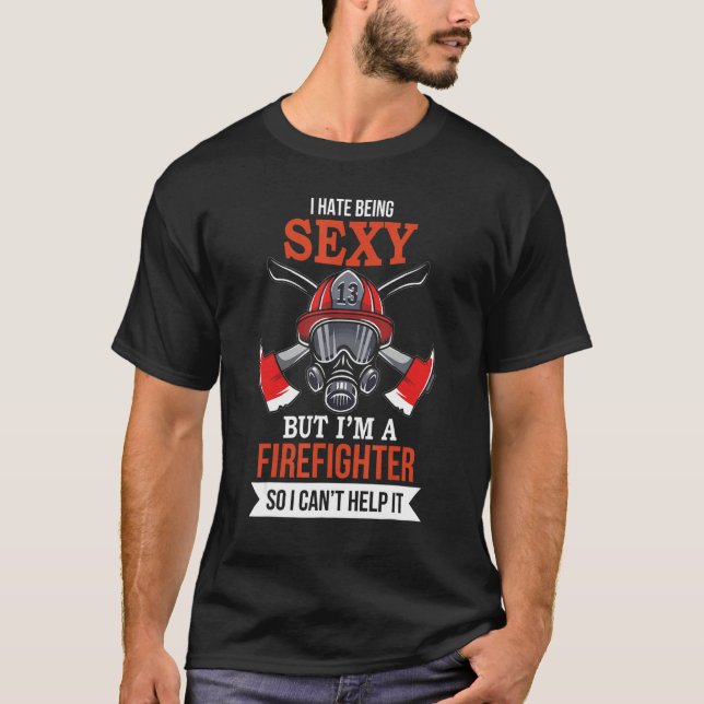 Camiseta I Hate Being  Fireman Firefighter Mens Women (Anverso)
