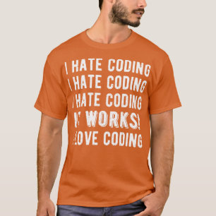 Camiseta I Hate Coding Funny Coder II