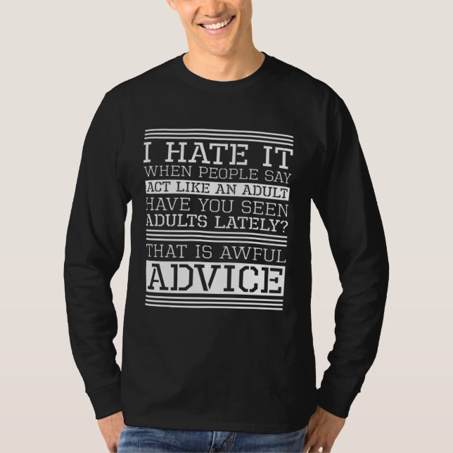 Camiseta I Hate It When People Say Act Like An Adult Adulti (Anverso)
