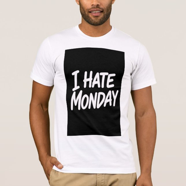 CAMISETA I HATE MONDAY (Anverso)