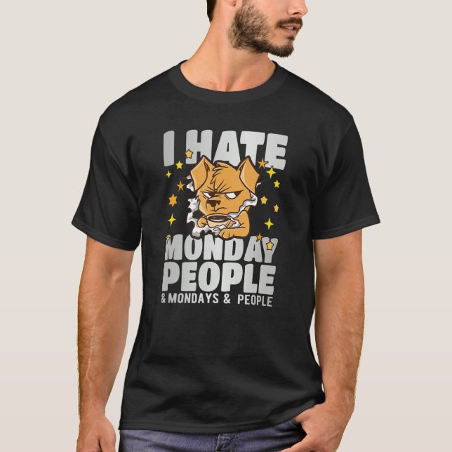 Camiseta I hate monday people and mondays and people (Anverso)