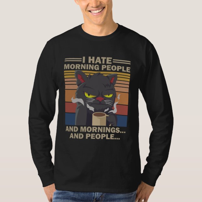 Camiseta I Hate Morning People And Mornings And People Coff (Anverso)