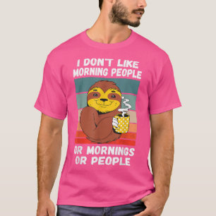 Camiseta I Hate Morning People And Mornings People Sloth Co