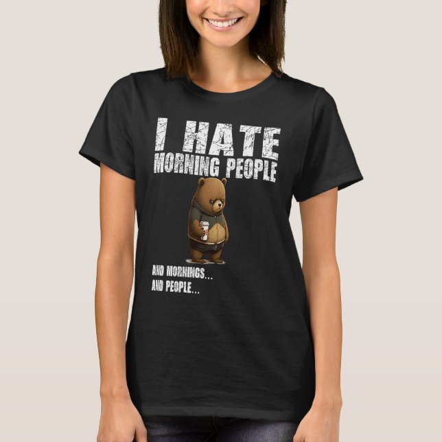 Camiseta I hate morning people  bad mood without coffee (Anverso)