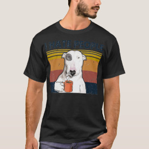 Camiseta I Hate People Bull Terrier Hate Retro Vintage