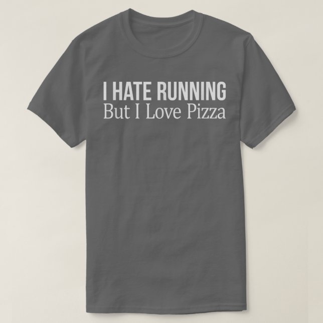 Camiseta I Hate Running But I Love Pizza  (Diseño del anverso)