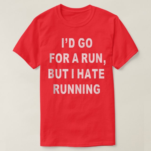 Camiseta I Hate Running Sarcastic Funny Workout Sayings Gym (Diseño del anverso)