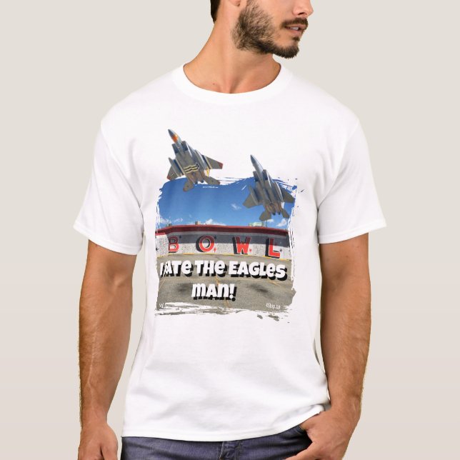 Camiseta I hate the Eagles man! F-15 T Shirt (Anverso)