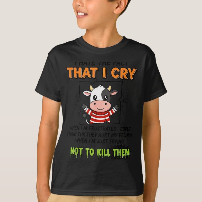 Camiseta I Hate The Fact That I Cry When I'm Frustrated Peo (Anverso)
