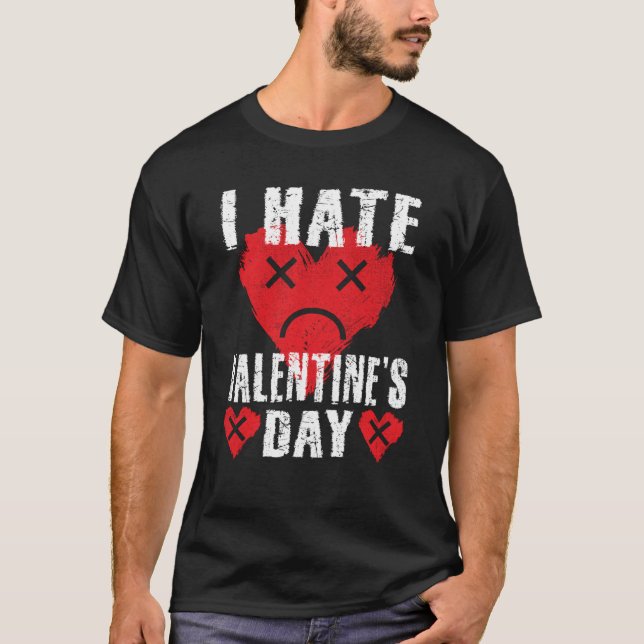 Camiseta I Hate Valentine's Day Anti Valentines Day Heart S (Anverso)