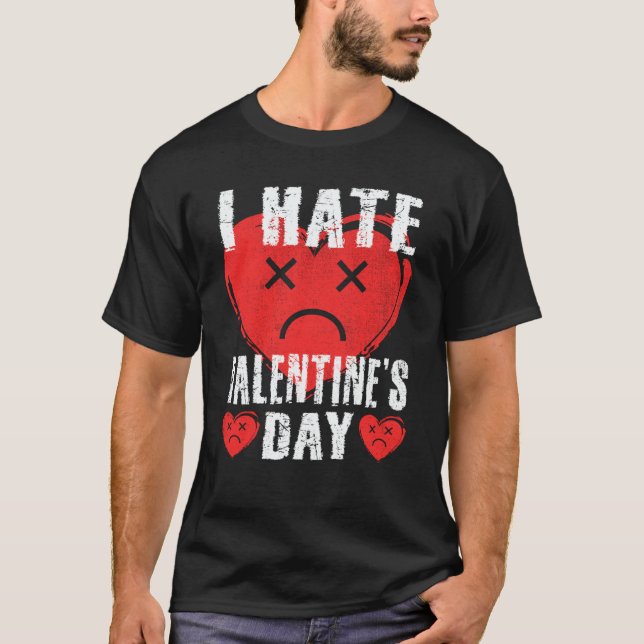 Camiseta I Hate Valentine's Day Anti Valentines Day Heart S (Anverso)