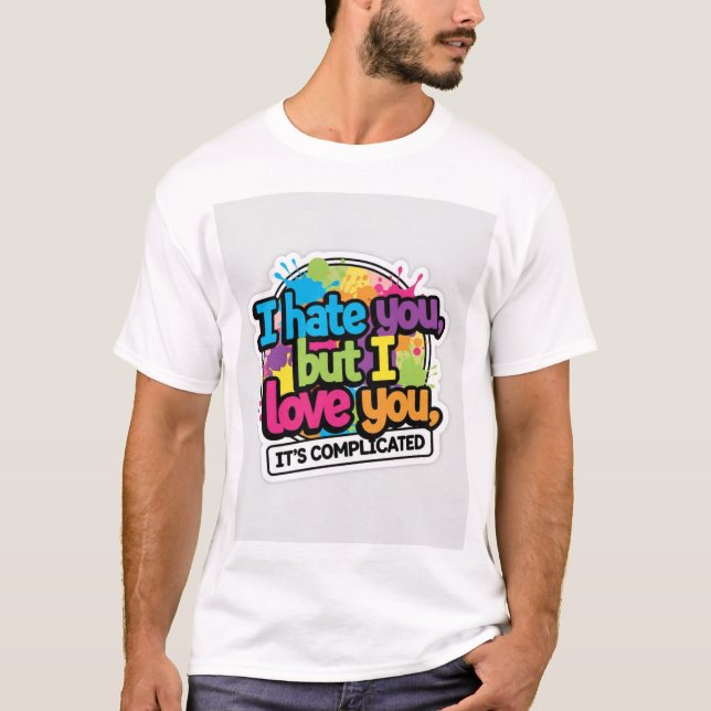 Camiseta I Hate You But I Love You Sticker (Anverso)
