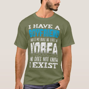 Camiseta I Have A Boyfriend Who Is My Bias Funny Kpop