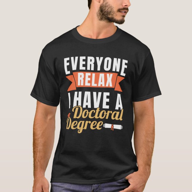 Camiseta I Have A Doctoral Degree PhD Graduation Doctorate (Anverso)