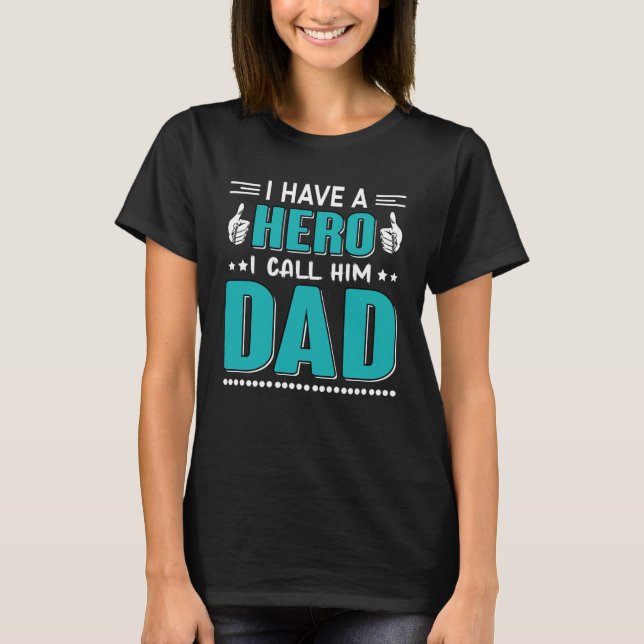 Camiseta I Have A Hero I Call Him Dad Dad   QuoteFathersday (Anverso)