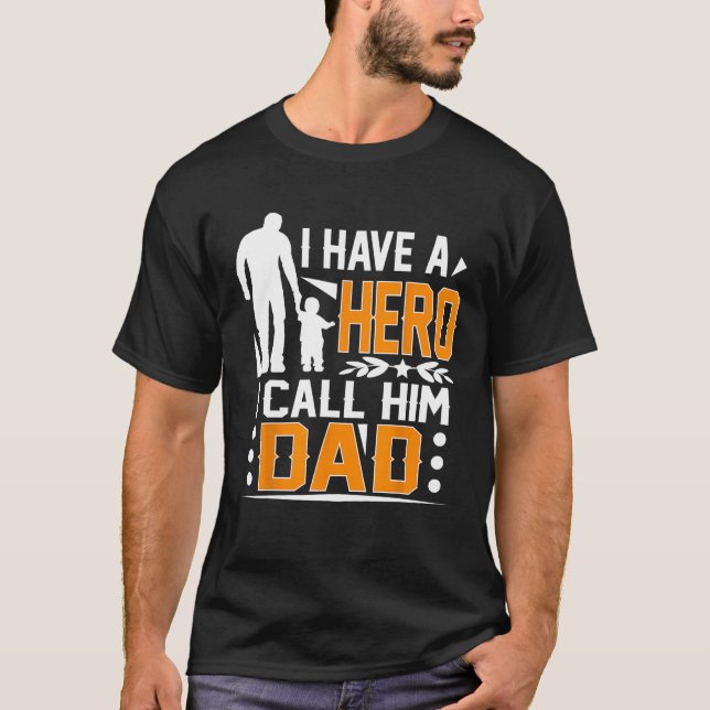 Camiseta I Have A Hero I Call Him Dad Father s Day (Anverso)