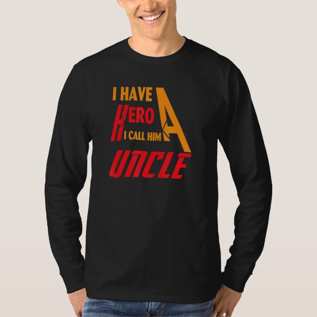 Camiseta I have a hero i call him Uncle (Anverso)