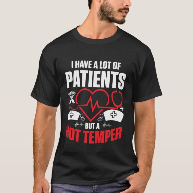 Camiseta I have a lot of patients but a hot temper Nurse Do (Anverso)