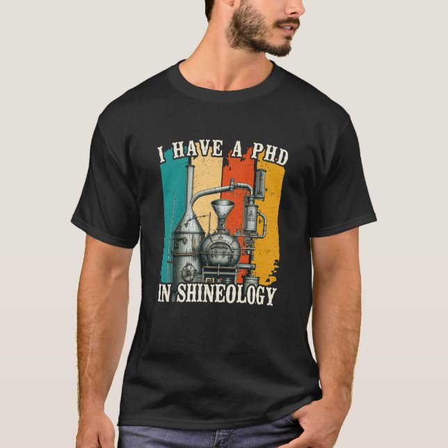 Camiseta I Have a PHD in Shineology Moonshiner Redneck (Anverso)