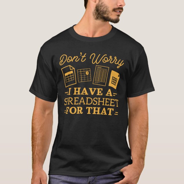 Camiseta I Have A Spreadsheet For That Funny Accountant (Anverso)