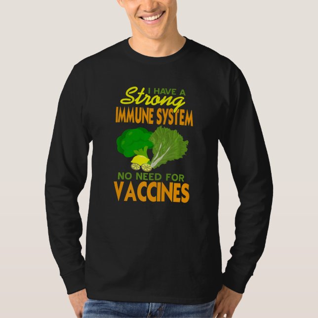 Camiseta I Have A Strong Immune System No Need For Vaccines (Anverso)