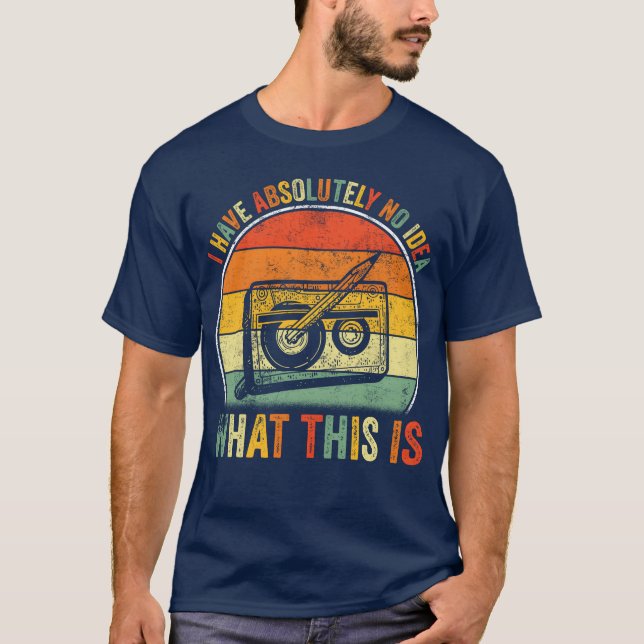 Camiseta I Have Absolutely No Idea Whathis is 70s 80s 90s g (Anverso)