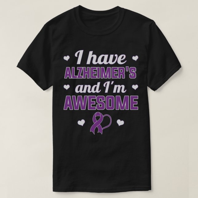 Camiseta I Have Alzheimer'S And I'M Awesome (Diseño del anverso)