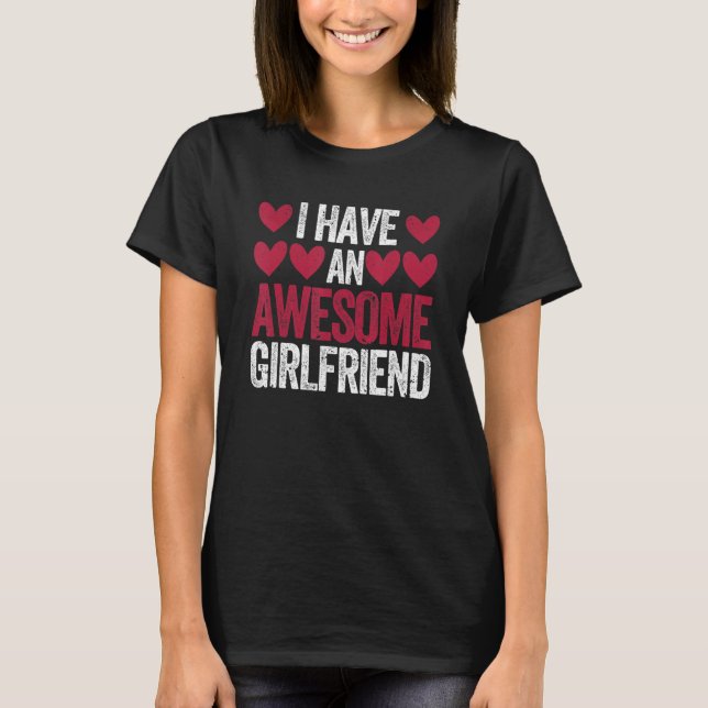 Camiseta I Have An Awesome Girlfriend Cute Valentines Day C (Anverso)