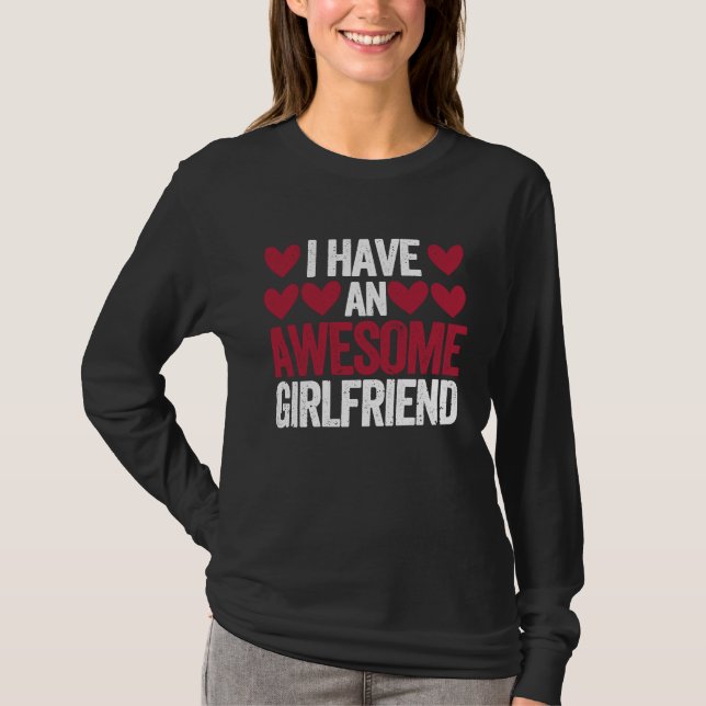Camiseta I Have An Awesome Girlfriend Cute Valentines Day C (Anverso)