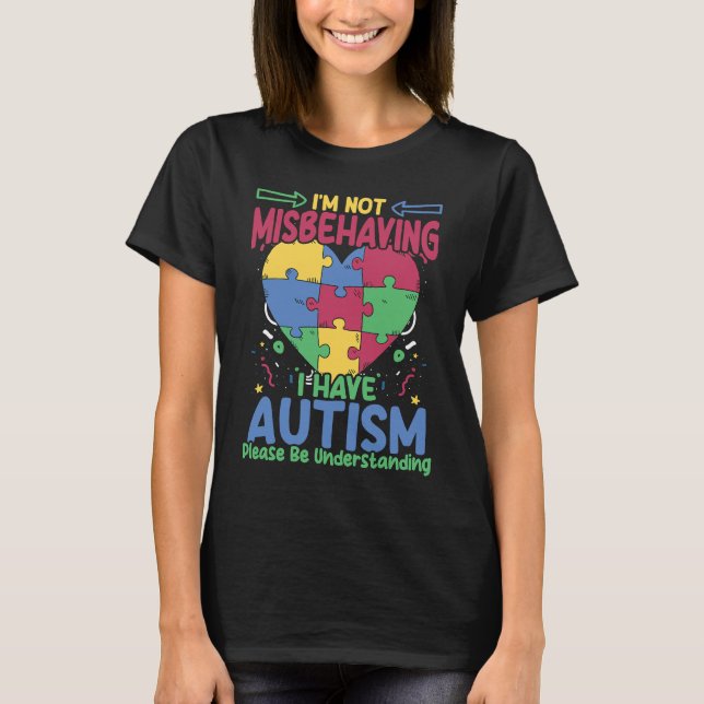 Camiseta I Have Autism  Autistic Puzzle Support Autism Awar (Anverso)