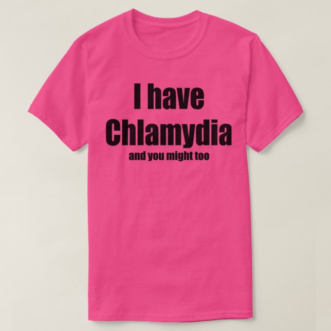 Camiseta I have Chlamydia  (Diseño del anverso)