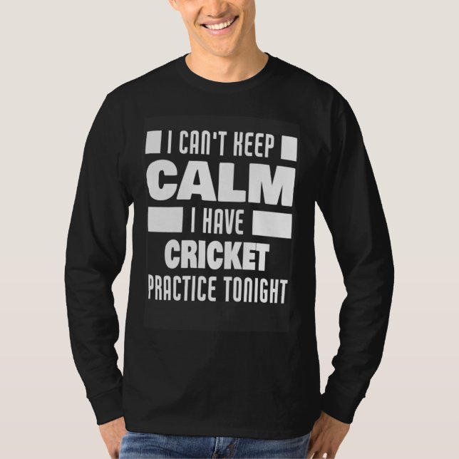 Camiseta I Have Cricket Practice  Saying Cricket Player (Anverso)