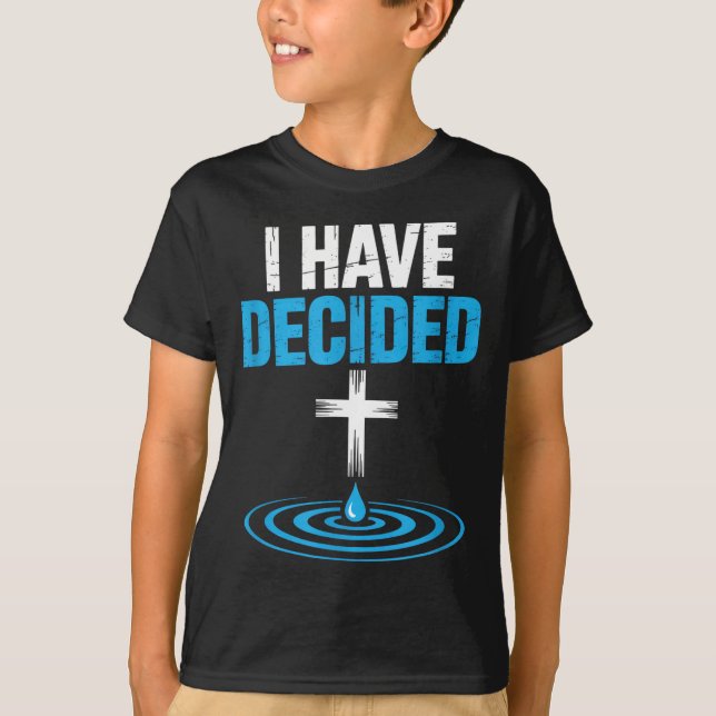 Camiseta I Have Decided Christian Baptism Cross Water Faith (Anverso)