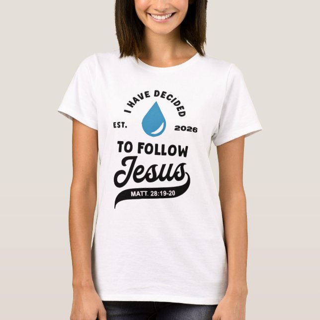 Camiseta I Have Decided to Follow Jesus Baptism 2026  (Anverso)
