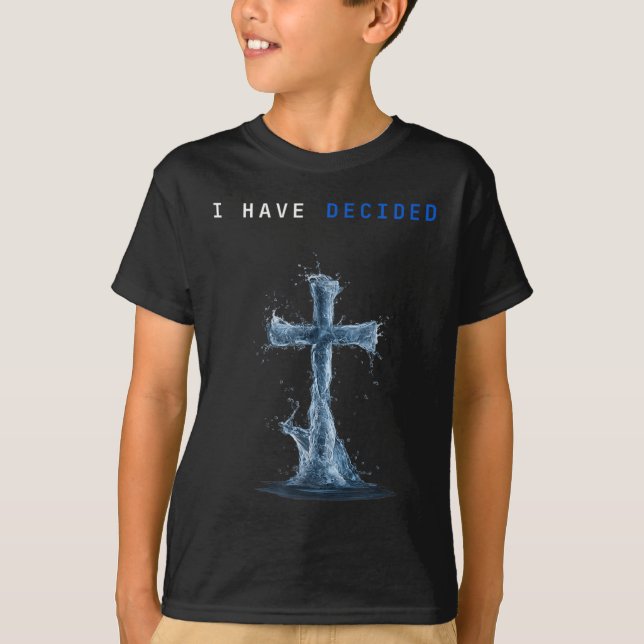 Camiseta I Have Decided Water Cross Baptism Christian Follo (Anverso)