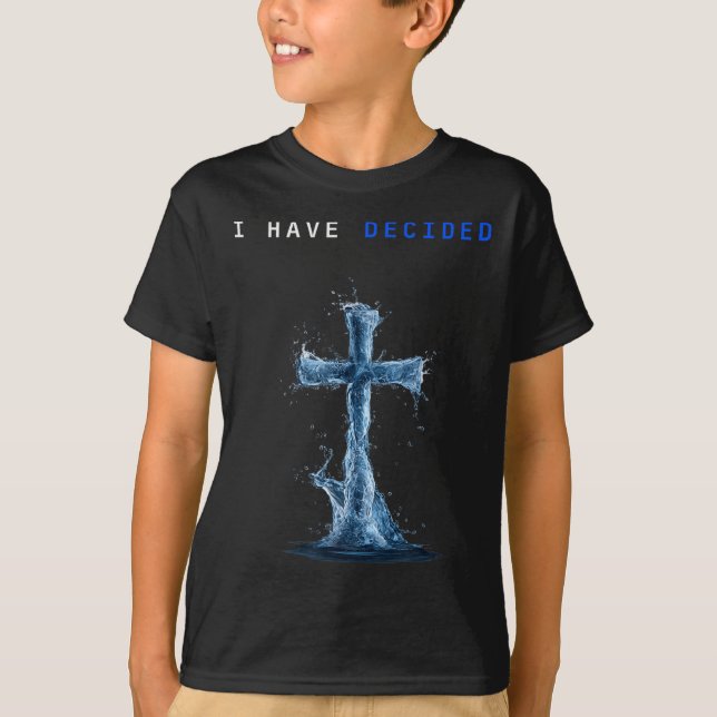 Camiseta I Have Decided Water Cross Baptism Christian Follo (Anverso)