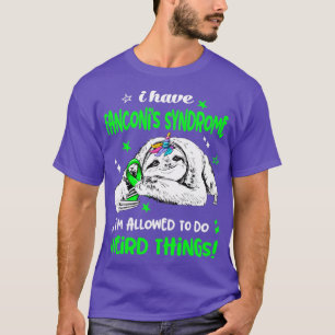 Camiseta I have Fanconis Syndrome im allowed to do Weird Th