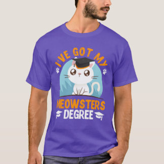 Camiseta I have got my Meowster cat fan masters degree frie