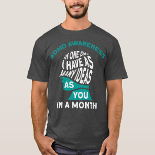 Camiseta I Have Many Ideas ADHD Awareness781