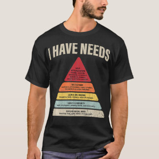 Camiseta I Have Needs Psychology Psychologist Funny Apparel