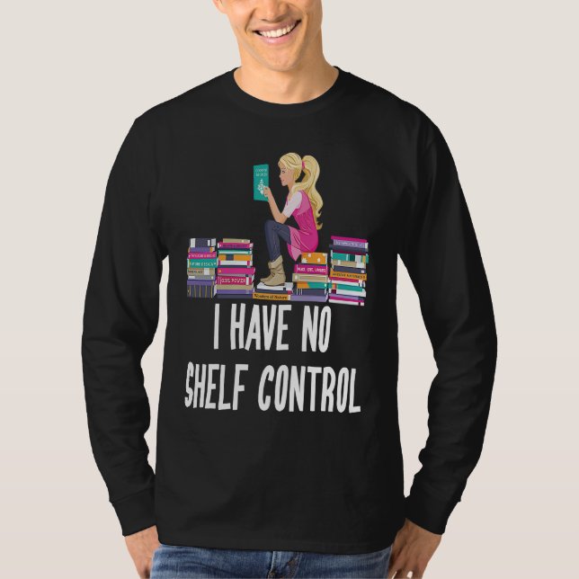 Camiseta I Have No Shelf Control  Book Readers (Anverso)