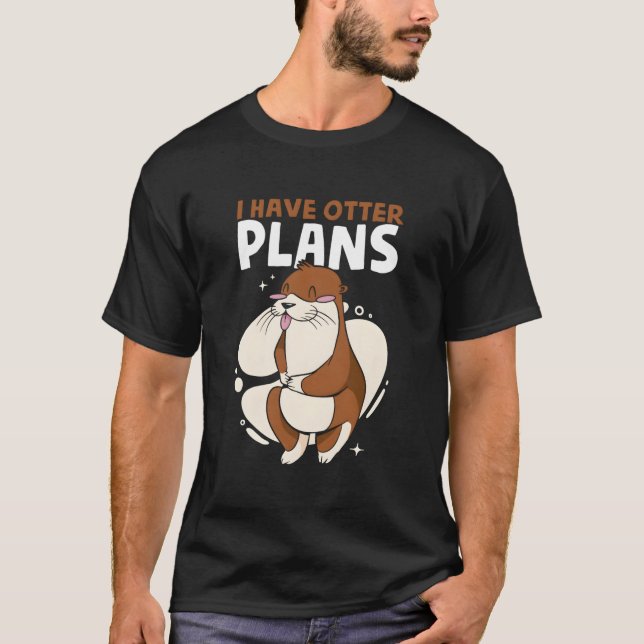 Camiseta I Have Otter Plans Sea Otter Puns Animal Otter (Anverso)