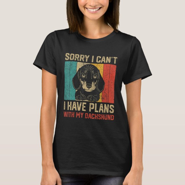 Camiseta I Have Plans With My Dachshund  Dachshund (Anverso)