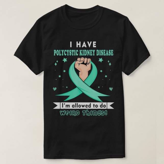 Camiseta I have Polycystic Kidney Disease Awareness  (Diseño del anverso)