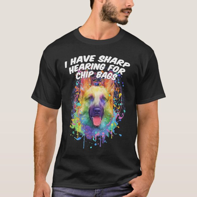 Camiseta I Have Sharp Hearing for Chip Bags  German Shepher (Anverso)