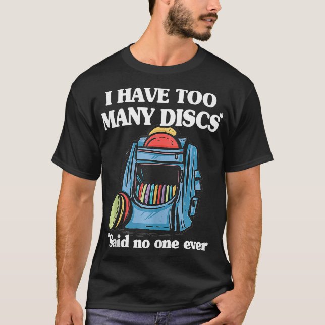 Camiseta I Have Too Many Discs Disc Golf Backpack Funny Dis (Anverso)