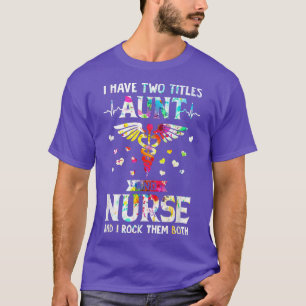 Camiseta I Have Two Titles Aunt And Nurse Happy Mothers Day