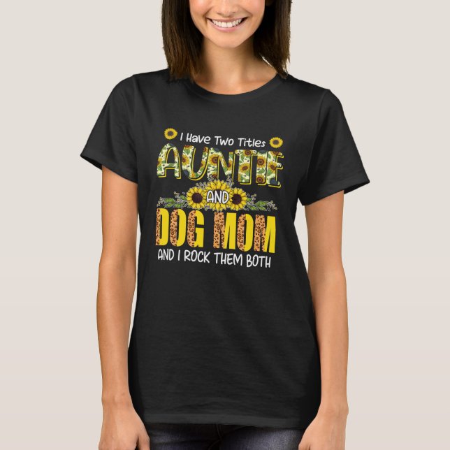 Camiseta I Have Two Titles Auntie And Dog Mom Cute Leopard  (Anverso)