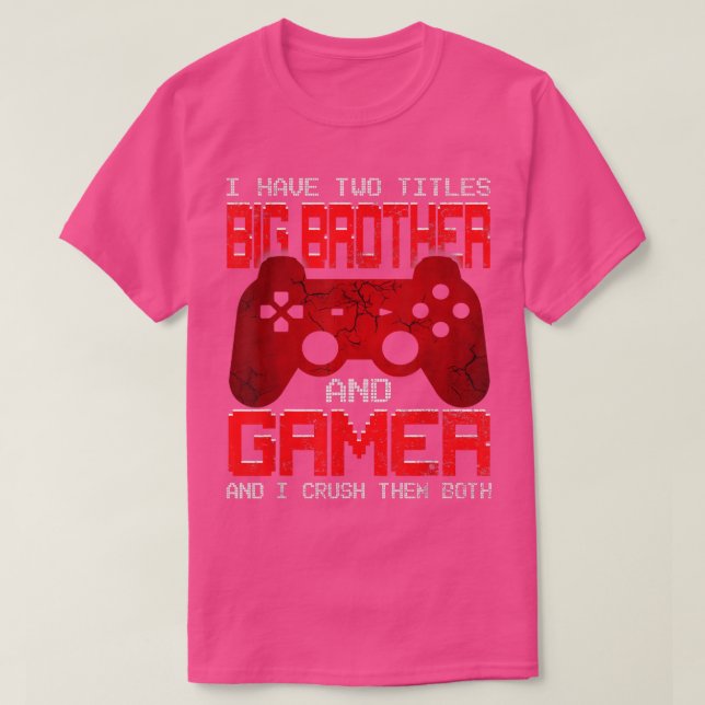 Camiseta I Have Two Titles Big Brother Matching Video Game  (Diseño del anverso)